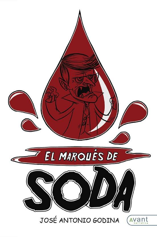 MARQUÉS DE SODA, EL. HORROROSAS AVENTURAS POR TODO EL PLANETA | 9788418844256 | GODINA MIÑANA, JOSE ANTONIO