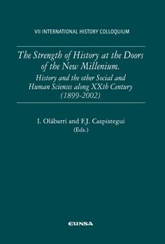 STRENGTH OF HISTORY (VII CONVERSACIONES SOBRE HISTORIA), THE | 9788431322496 | CASPISTEGUI GORASURRETA, FRANCISCO / OLÁBARRI GORTÁZAR, IGNACIO