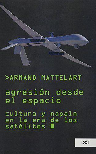 AGRESION DESDE EL ESPACIO | 9789682301919 | MATTELART, ARMAND