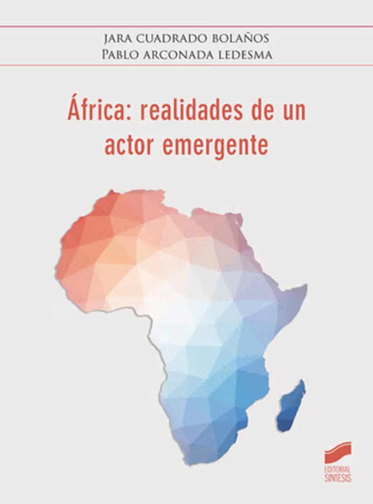 ÁFRICA, REALIDADES DE UN ACTOR EMERGENTE | 9788413574905 | CUADRADO, JARA
