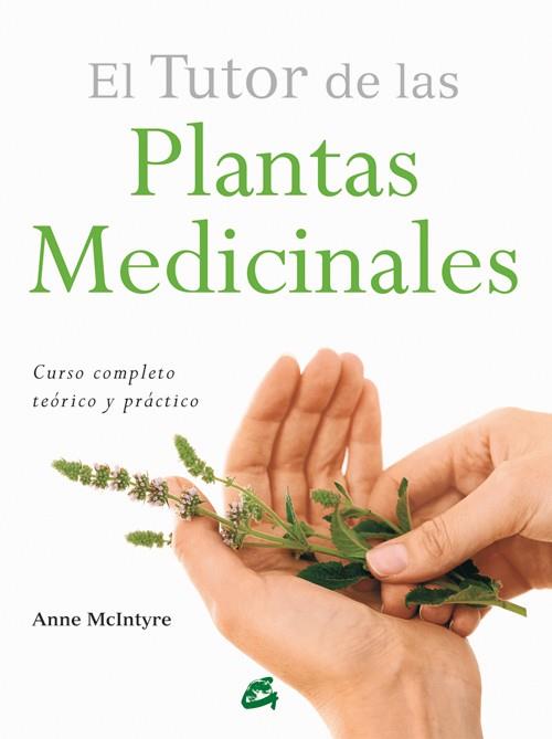 TUTOR DE LAS PLANTAS MEDICINALES, EL | 9788484455196 | MCINTYRE, ANNE