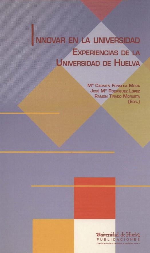 INNOVAR EN LA UNIVERSIDAD | 9788496373044 | FONSECA MORA, Mª DEL CARMEN / RODRÍGUEZ LÓPEZ, JOSÉ MARÍA / TIRADO MORUERA, RAMÓN
