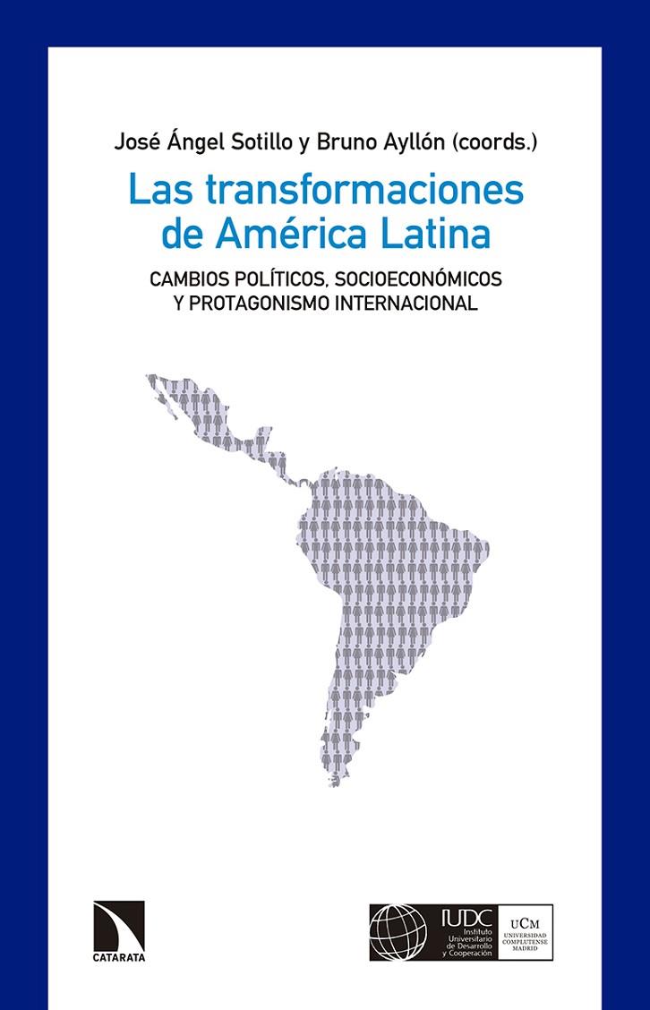TRANSFORMACIONES DE AMÉRICA LATINA, LAS | 9788490972731 | SOTILLO, JOSE ANGEL