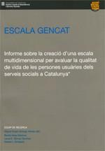ESCALA GENCAT. INFORME SOBRE LA CREACIÓ D'UNA ESCALA MULTIDIMENSIONAL PER AVALUAR LA QUALITAT DE VIDA DE LES PERSONES USUÀRIES DELS SERVEIS SOCIALS A  | 9788439377504