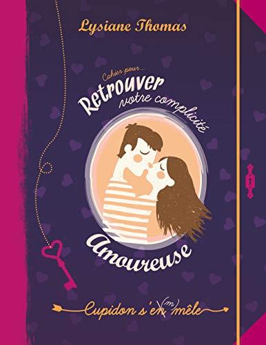 RETROUVER VOTRE COMPLICITÉ AMOUREUSE | 9782322018383 | THOMAS, LYSIANE