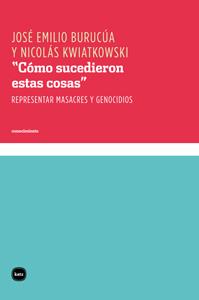 COMO SUCEDIERON ESTAS COSAS | 9788415917106 | BURUCUA / KWIATKOWSKI
