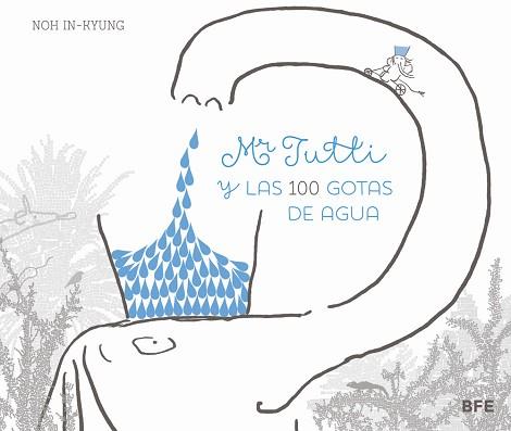 MR. TUTTI Y LAS 100 GOTAS DE AGUA | 9788415208655 | IN-KYUNG, NOH