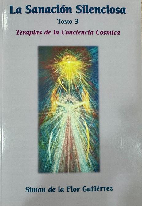SANACIÓN SILENCIOSA, LA. TOMO 3 | 9788496439702 | DE LA FLOR GUTIERREZ, SIMON