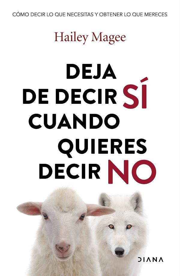 DEJA DE DECIR SÍ CUANDO QUIERES DECIR NO | 9788411192651 | MAGEE, HAILEY