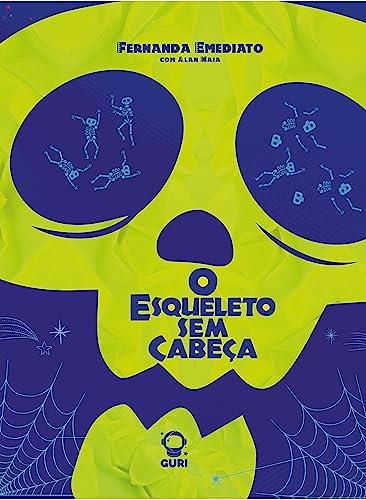 O ESQUELETO SEM CABECA | 9786585622257 | EMEDIATO, FERNANDA