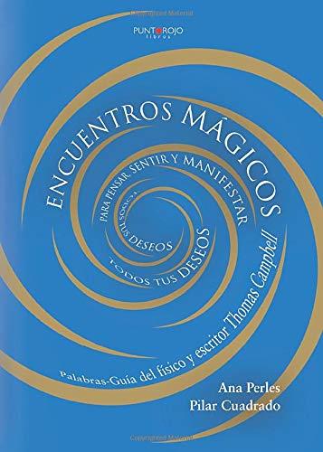 ENCUENTROS MÁGICOS PARA PENSAR, SENTIR Y MANIFESTAR TODOS TUS DESEOS | 9788416068524 | PERLES MORENO, ANA MARÍA