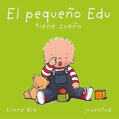 PEQUEÑO EDU TIENE SUEÑO, EL | 9788426134141 | BIE, LINNE
