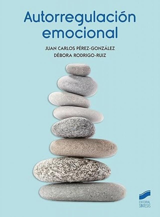 AUTORREGULACIÓN EMOCIONAL | 9788413574721 | PEREZ GONZALEZ, JUAN CARLOS / RODRIGO RUIZ, DÉBORA