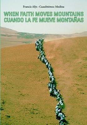 CUANDO LA FE MUEVE MONTAÑAS / WHEN FAITH MOVES MOUNTAINS | 9788475066394 | ALYS, F. / MEDINA, C.