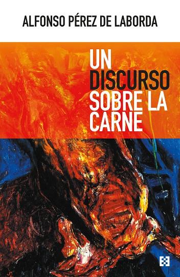 DISCURSO SOBRE LA CARNE, UN | 9788413390710 | PÉREZ DE LABORDA, ALFONSO