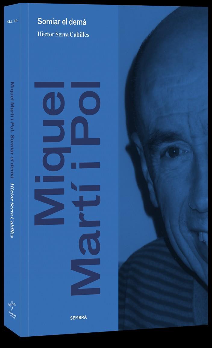 MIQUEL MARTI I POL. SOMIAR EL DEMA | 9788416698301 | SERRA CUBILLES, HÈCTOR