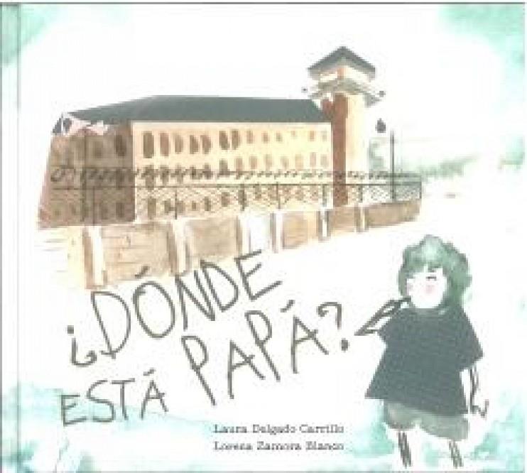 DONDE ESTA PAPA? | 9788412834475 | DELGADO CARILLO, LAURA / ZAMORA BLANCO, LORENA