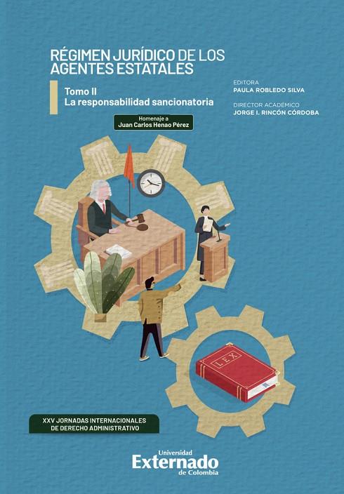 RÉGIMEN JURÍDICO DE LOS AGENTES ESTATALES. TOMO II | 9789585061323 | ROBLEDO SILVA, PAULA