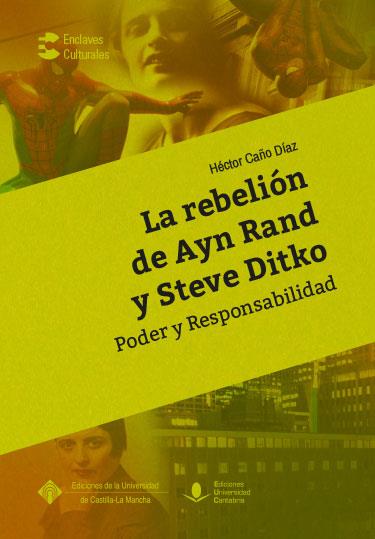 REBELIÓN DE AYN RAND Y STEVE DITKO, LA | 9788490443545 | CAÑO DÍAZ, HÉCTOR