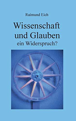 WISSENSCHAFT UND GLAUBEN | 9783750408111 | EICH, RAIMUND