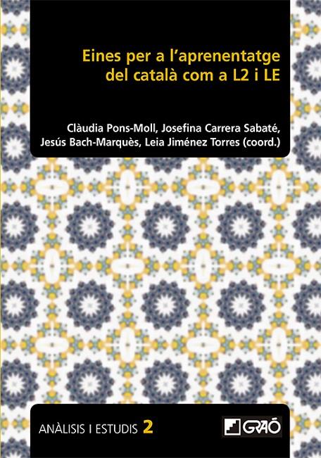 EINES PER A L'APRENENTATGE DEL CATALÀ COM A L2 I LE | 9788499809366 | BACH MARQUÈS, JESÚS / BAQUÉ MILLET, LORRAINE / BUSQUETS DE JOVER, MARTA / CARRERA-SABATÉ, JOSEFINA