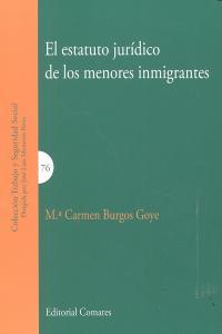 ESTATUTO JURIDICO DE LOS MENORES INMIGRANTES, EL | 9788490450581 | BURGOS GOYE, MARI CARMEN
