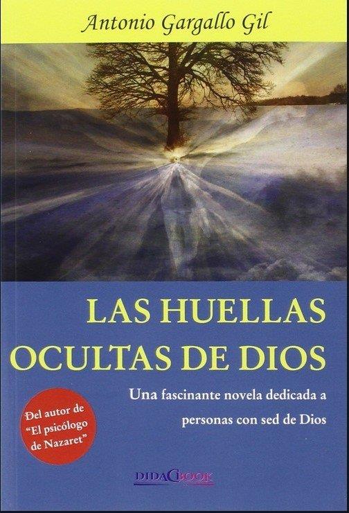 HUELLAS OCULTAS DE DIOS, LAS | 9788418631054 | GARGALLO GIL, ANTONIO