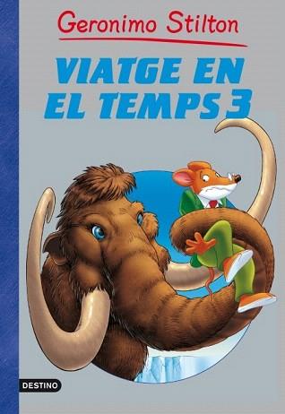 VIATGE EN EL TEMPS 03 | 9788499328430 | STILTON, GERONIMO