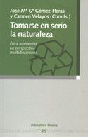 TOMARSE EN SERIO LA NATURALEZA | 9788497422963 | VV. AA./GARCÍA GÓMEZ-HERAS, JOSÉ Mª Y VELAYOS CASTELO, CARMEN (COORDS.)