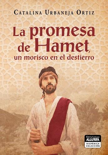 PROMESA DE HAMET, UN MORISCO EN EL DESTIERRO, LA | 9791399062526 | URBANEJA ORTIZ, LINA