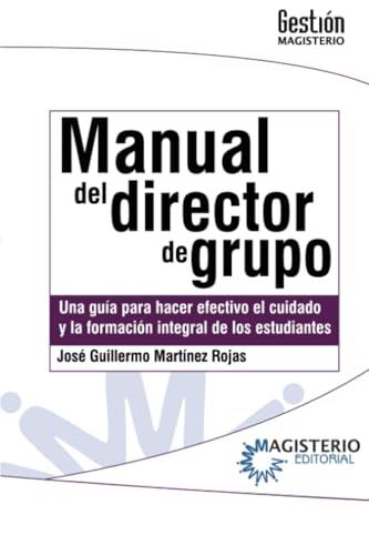 MANUAL DEL DIRECTOR DE GRUPO | 9789582012939 | MARTÍNEZ ROJAS, JOSÉ GUILLERMO