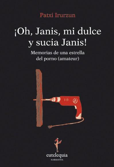 OH JANIS MI DULCE Y SUCIA JANIS | 9788493873332 | IRURZUN, PATXI