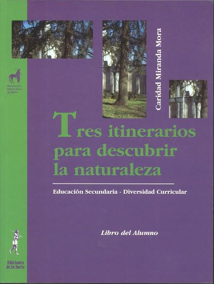 TRES ITINERARIOS POR LA NATURALEZA. ÁREA CIENTÍFICO-TECNOLÓGICA | 9788479603311 | MIRANDA, CARIDAD