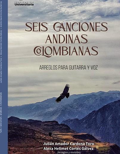 SEIS CANCIONES ANDINAS COLOMBIANAS | 9790801633057 | CARDONA TORO, JULIÁN AMADOR