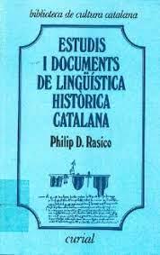 ESTUDIS I DOCUMENTS DE LINGÜÍSTICA HISTÒRICA CATALANA | 9788472569393 | RASICO, PHILIP D.