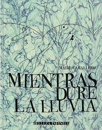 MIENTRAS DURE LA LLUVIA | 9788412104592 | CABALLERO ARRIETA, MAITE