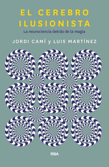 CEREBRO ILUSIONISTA, EL | 9788491873723 | CAMI MORELL, JORDI / MARTÍNEZ, LUIS M.
