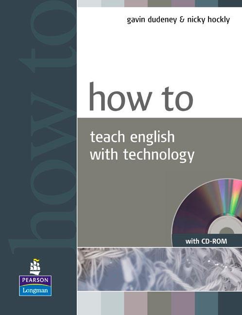 HOW TO TEACH ENGLISH WITH TECHNOLOGY BOOK AND CD-ROM PACK | 9781405853088 | DUDENEY, GAVIN