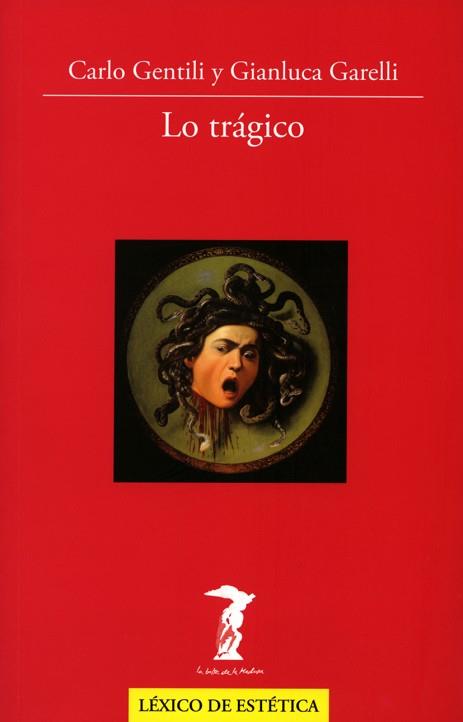 LO TRÁGICO | 9788477743033 | GENTILI, CARLO / GARELLI, GIANLUCA