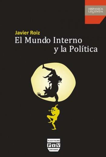 MUNDO INTERNO Y LA POLÍTICA, EL | 9788415271734 | ROIZ, JAVIER