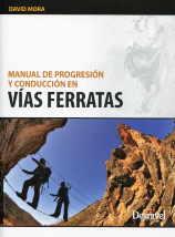 MANUAL DE PROGRESION Y CONDUCCION EN VIAS FERRATAS | 9788498292602 | MORA, DAVID