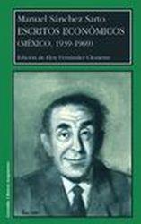 ESCRITOS ECONÓMICOS (MÉXICO, 1939-1969) | 9788477336655 | SÁNCHEZ SARTO, MANUEL