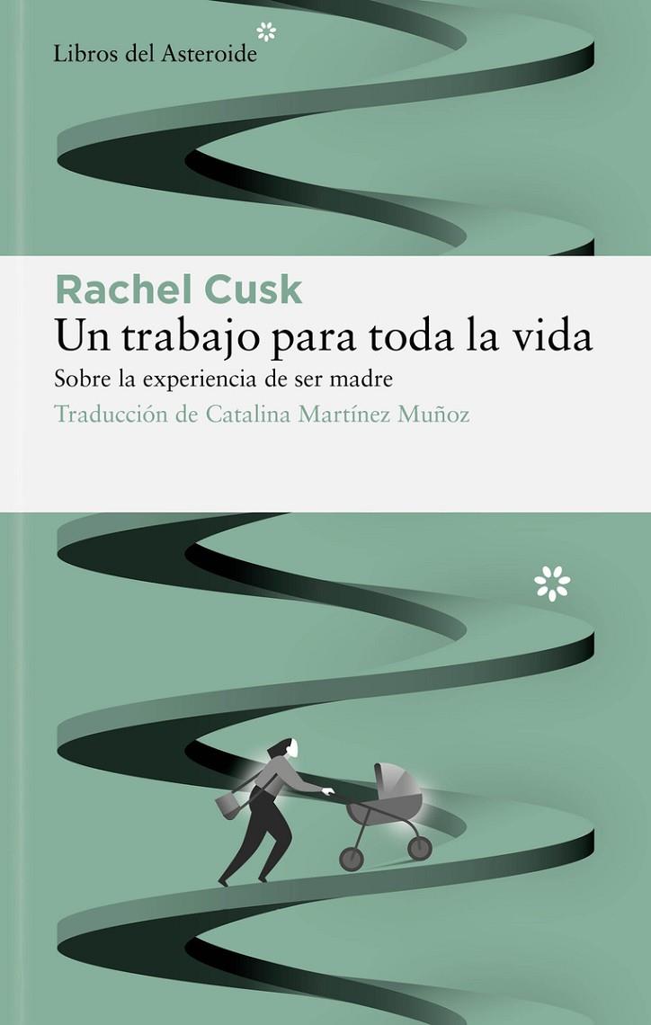 TRABAJO PARA TODA LA VIDA, UN | 9788417977771 | CUSK, RACHEL