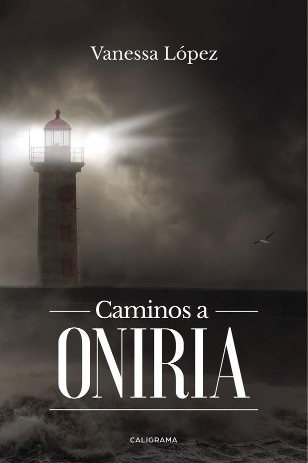 CAMINOS A ONIRIA | 9788417335915 | LÓPEZ, VANESSA