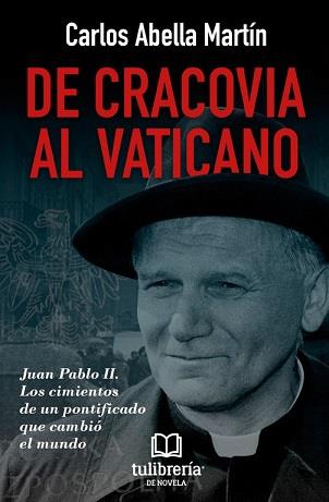DE CRACOVIA AL VATICANO | 9788412366549 | ABELLA MARTIN, CARLOS