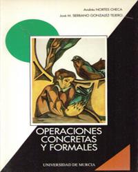 OPERACIONES CONCRETAS Y FORMALES | 9788476849309 | NORTES CHECA, ANDRÉS / SERRANO GONZÁLEZ-TEJERO, JOSÉ MANUEL