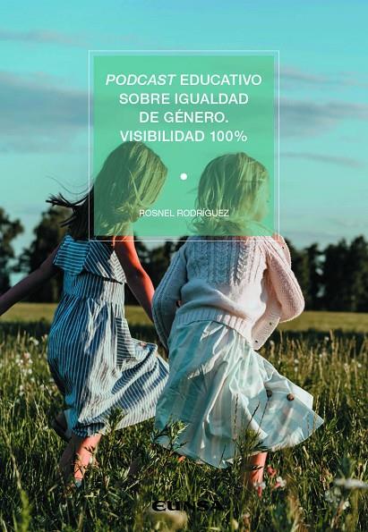 PODCAST EDUCATIVO SOBRE IGUALDAD DE GÉNERO | 9788431337728 | RODRIGUEZ RODRIGUEZ, ROSNEL