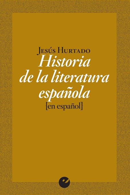 HISTORIA DE LA LITERATURA ESPAÑOLA (EN ESPAÑOL) | 9788415930860 | HURTADO, JESÚS