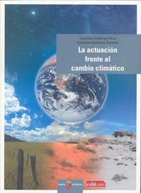 ACTUACIÓN FRENTE AL CAMBIO CLIMÁTICO, LA | 9788483718278 | GUTIÉRREZ PÉREZ, CAYETANO