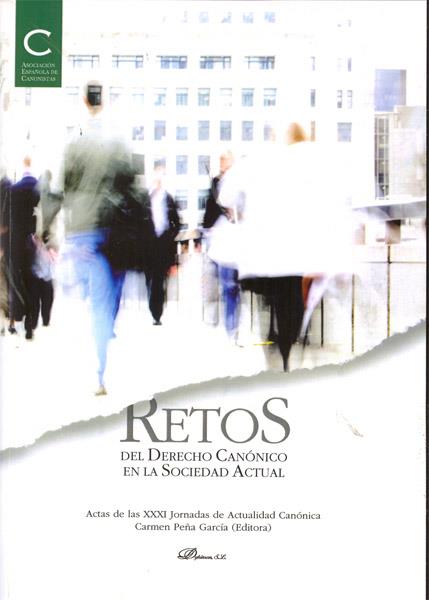 RETOS DEL DERECHO CANÓNICO EN LA SOCIEDAD ACTUAL. TRATAMIENTO PENAL DE LOS DELITOS COMETIDOS POR CLÉRIGOS. MATRIMONIO Y CAUSAS DE NULIDAD MATRIMONIAL. | 9788415455363 | PEÑA GARCÍA, CARMEN